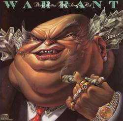 Warrant : Dirty Rotten Filthy Stinking Rich